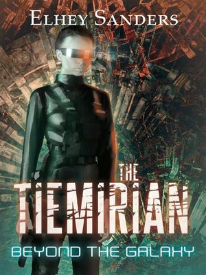 cover image of The Tiemirian--Beyond the galaxy